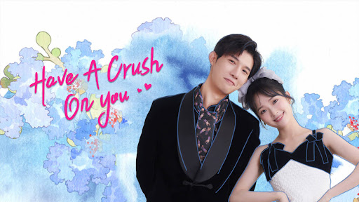 Have A Crush On You, Kisah Perkahwinan Kontrak CEO dan Gadis Biasa, Manis tetapi Penuh Konflik 2 Have a crush on you