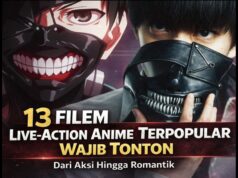 13 Filem Live-Action Anime Terpopular Wajib Tonton — Dari Aksi Hingga Romantik