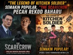 “The Legend Of Kitchen Soldier” Semakin Popular, “The Scarecrow” Pecah Rekod Baharu